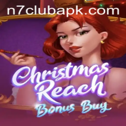 ChristmasReachBonusBuy: Dive Into Holiday Gaming Fun with N7CLUB.COM